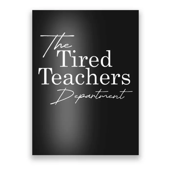 The Tired Teachers Department Teacher Poster