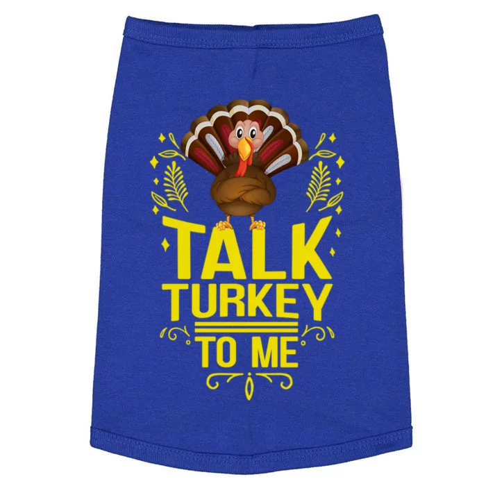 Thankgiving Turkey Talk Turkey To Me Big Cute Gift Doggie Tank