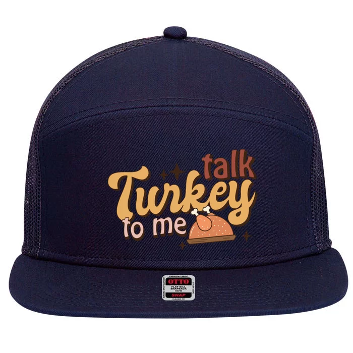 Talk Turkey To Me Funny Thanksgiving Day Cute Gift 7 Panel Mesh Trucker Snapback Hat