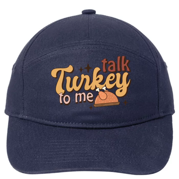 Talk Turkey To Me Funny Thanksgiving Day Cute Gift 7-Panel Snapback Hat