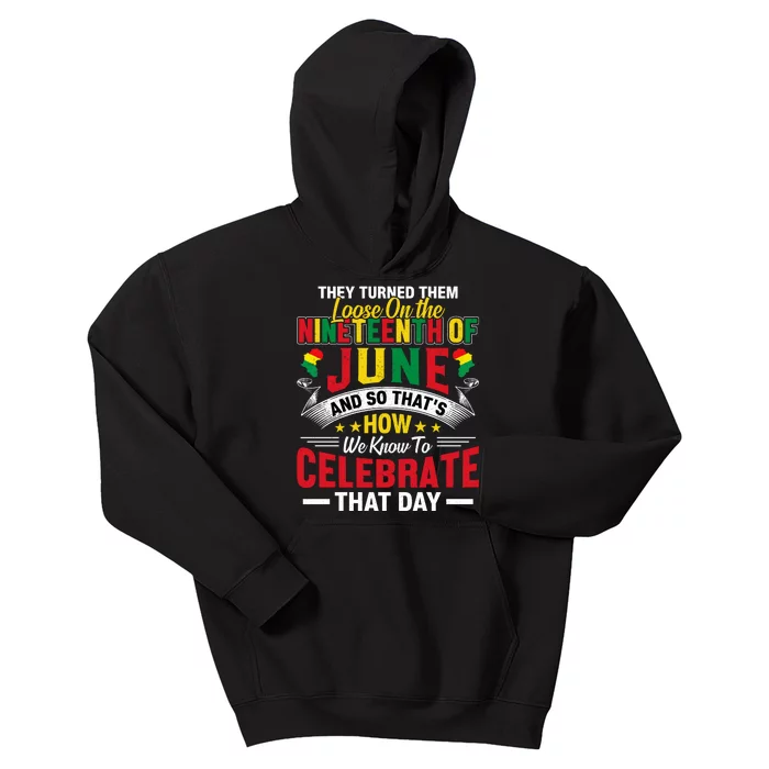 They Turned Them Loose On The Nineteenth Of June Juneteenth Day Gift Kids Hoodie