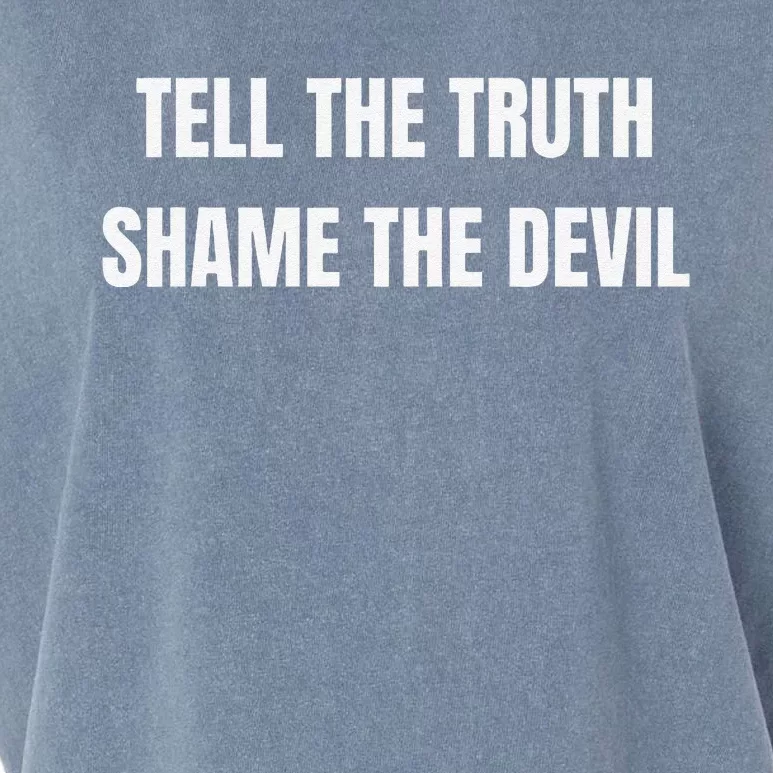 Tell The Truth Shame The Devil Garment-Dyed Women's Muscle Tee