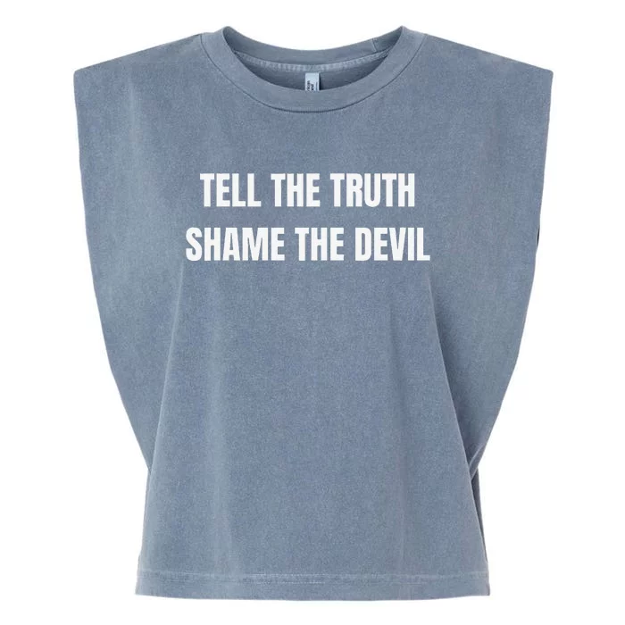 Tell The Truth Shame The Devil Garment-Dyed Women's Muscle Tee