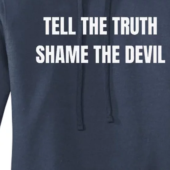 Tell The Truth Shame The Devil Women's Pullover Hoodie