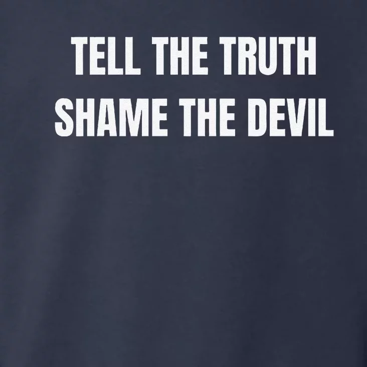 Tell The Truth Shame The Devil Toddler Hoodie