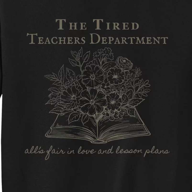 The Tired Teachers Department Teacher Duty Off Tall Sweatshirt