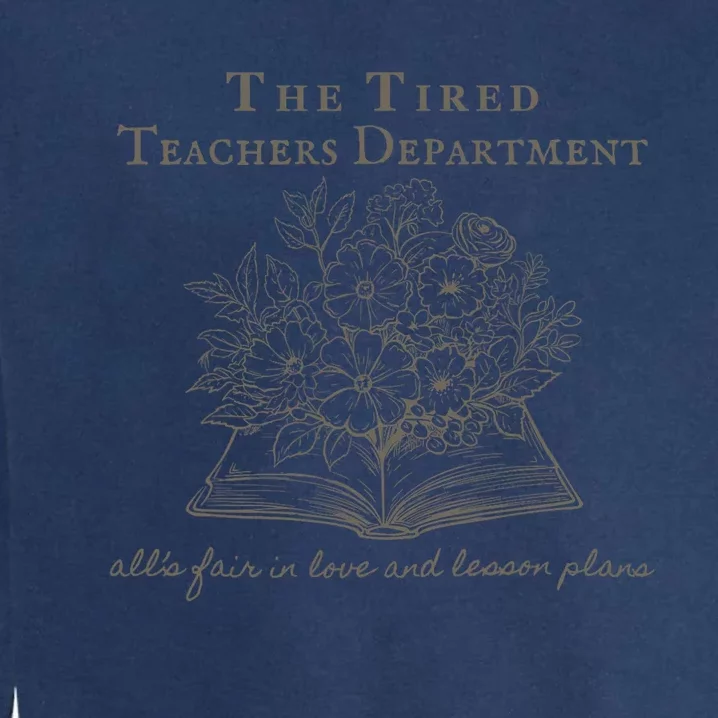 The Tired Teachers Department Teacher Duty Off Garment-Dyed Sweatshirt