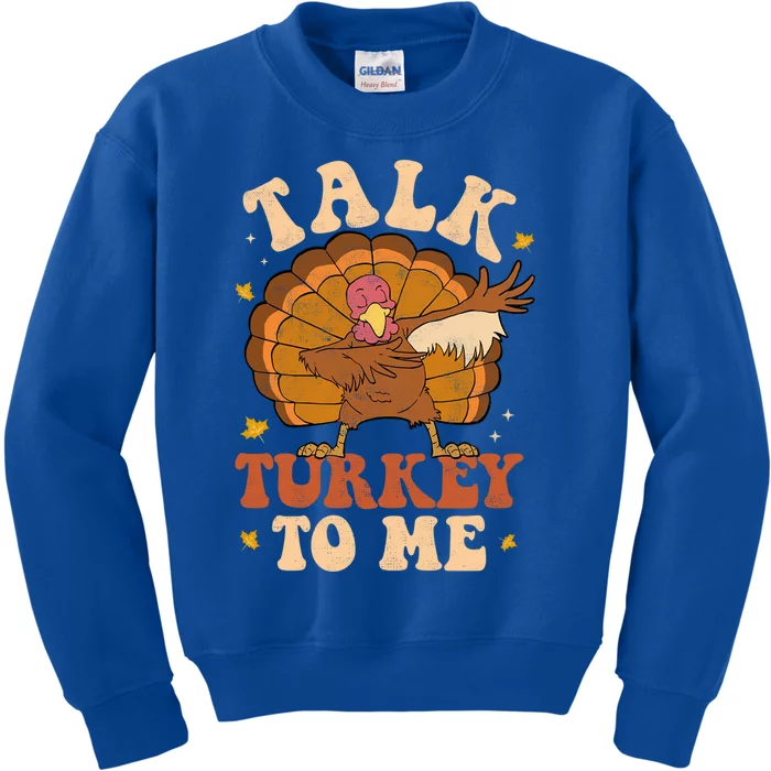 Talk Turkey To Me Dabbing Autumn Thanksgiving Groovy Retro Great Gift Kids Sweatshirt