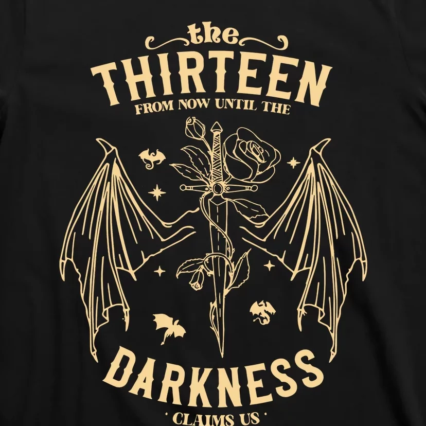 The Thirteen Throne Of Glass From Now Until The Darkness Claims Us T-Shirt