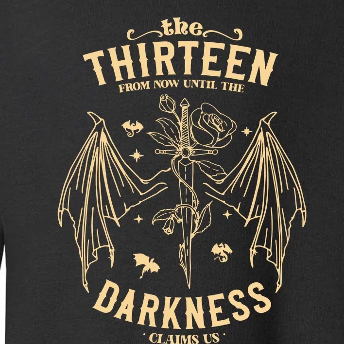 The Thirteen Throne Of Glass From Now Until The Darkness Claims Us Toddler Sweatshirt