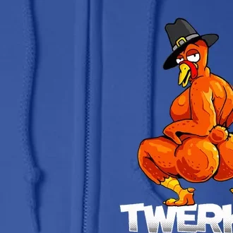 Twerkey Twerking Turkey Pilgrim Thanksgiving Twerk Turkey Full Zip Hoodie