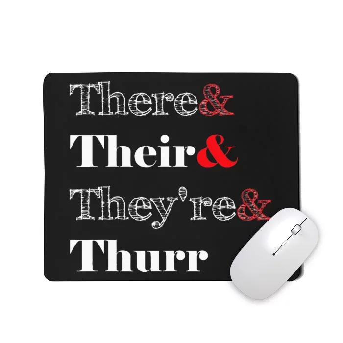 There Their Theyre Thurr Grammar Police Mousepad