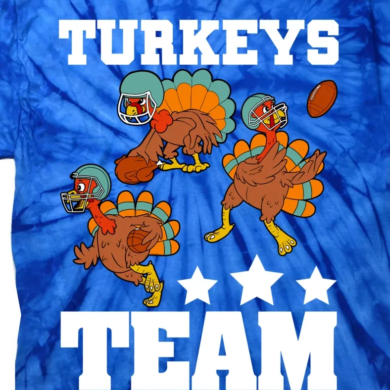 Turkeys Team Thanksgiving Football Day Game Bowl High School Funny Gift Tie-Dye T-Shirt