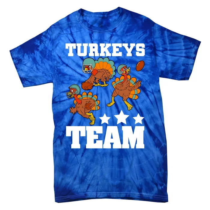 Turkeys Team Thanksgiving Football Day Game Bowl High School Funny Gift Tie-Dye T-Shirt