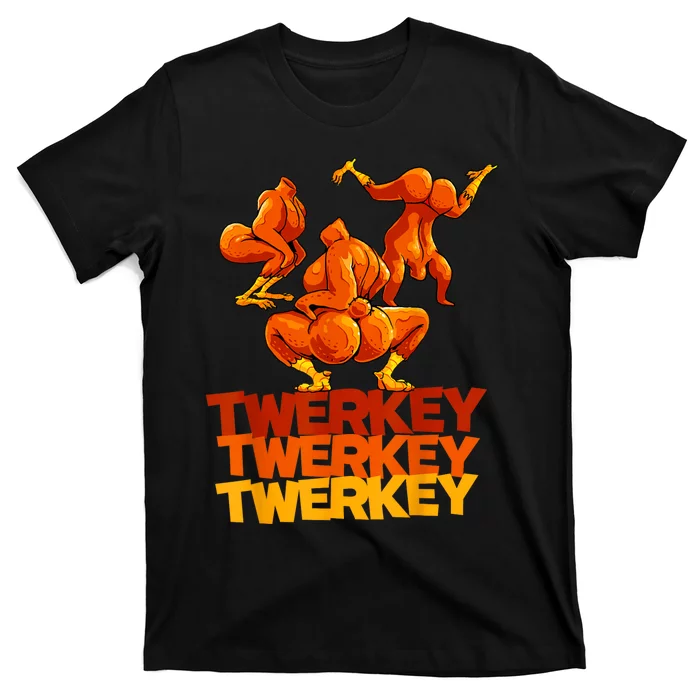 Twerkey Twerking Turkey Funny Thanksgiving Twerk Turkey T-Shirt