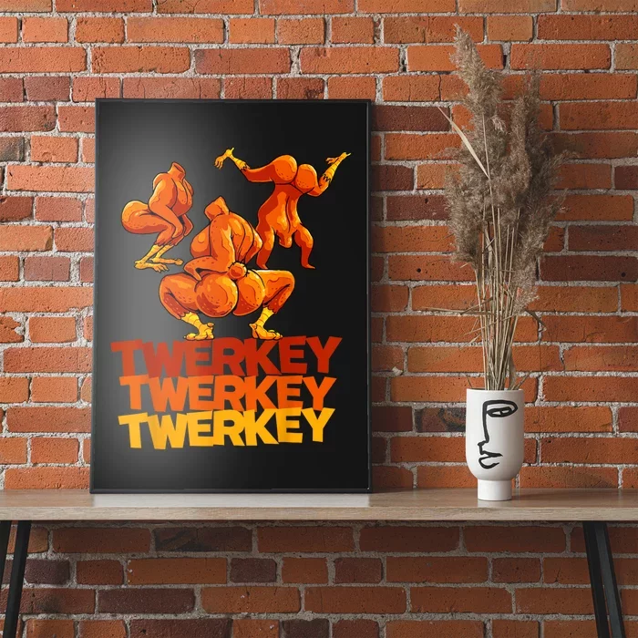 Twerkey Twerking Turkey Funny Thanksgiving Twerk Turkey Poster