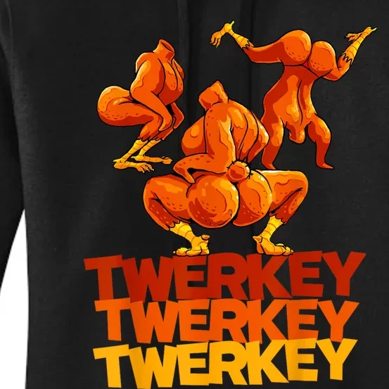 Twerkey Twerking Turkey Funny Thanksgiving Twerk Turkey Women's Pullover Hoodie