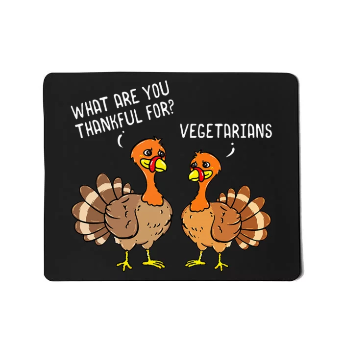 Turkeys Talking Thankful Vegetarians Thanksgiving Vegan Mousepad