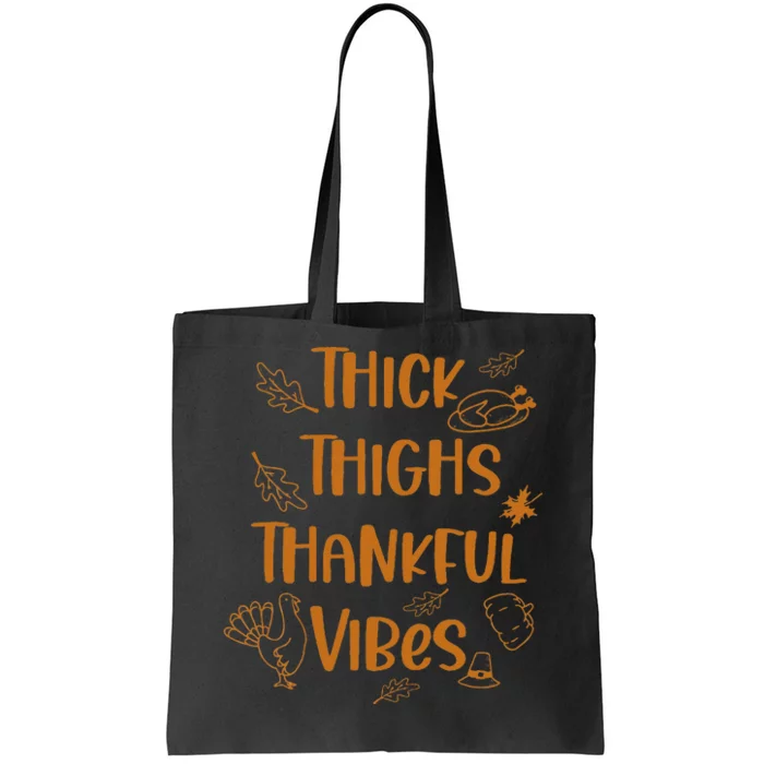 Thick Thighs Thankful Vibes Thanksgiving Tote Bag