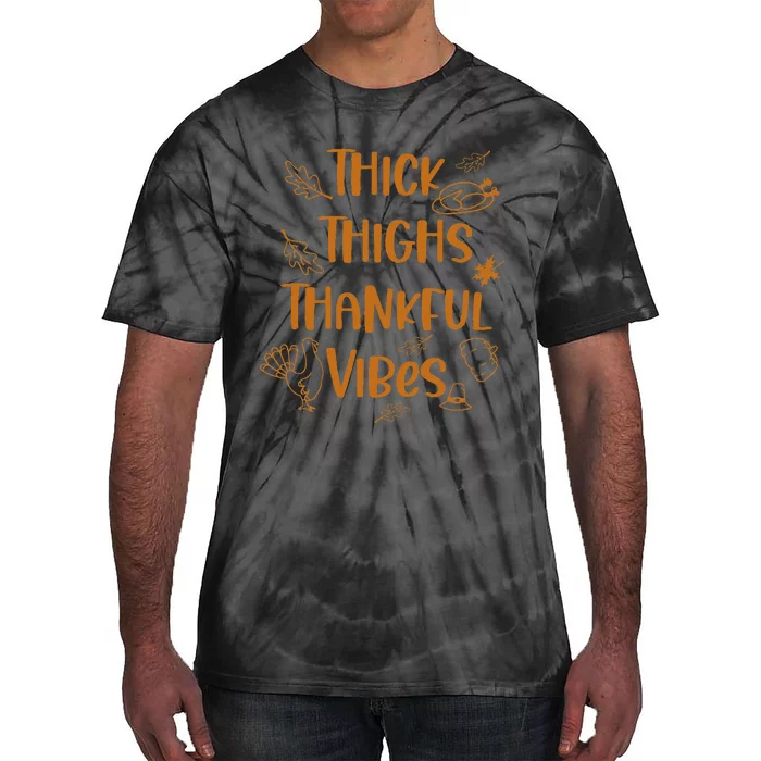 Thick Thighs Thankful Vibes Thanksgiving Tie-Dye T-Shirt