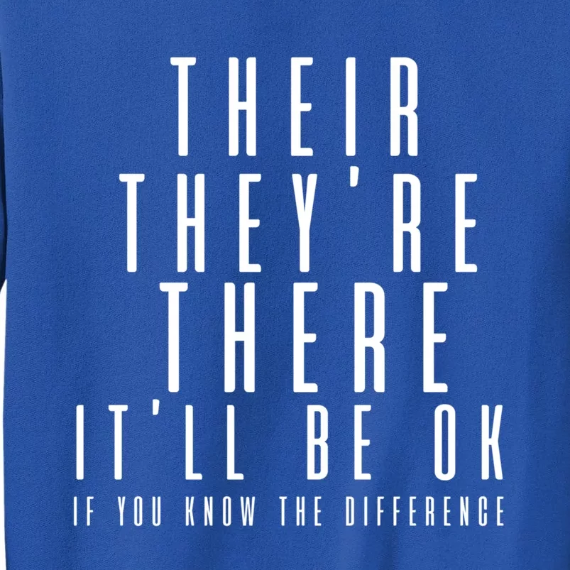 Their They're There It'll Be Ok Funny Grammar Gift Sweatshirt