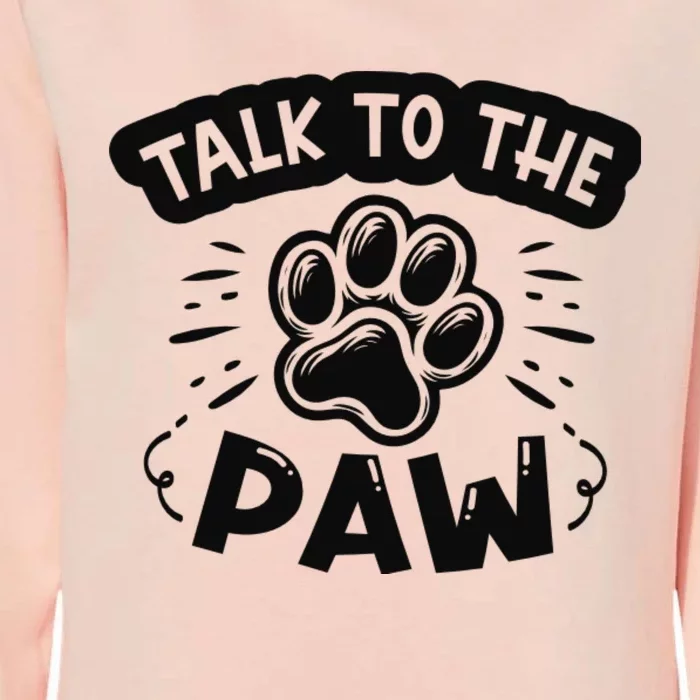 Talk To The Paw Womens California Wash Sweatshirt