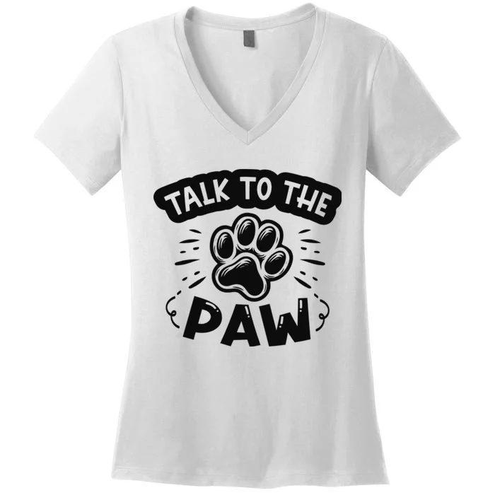 Talk To The Paw Women's V-Neck T-Shirt