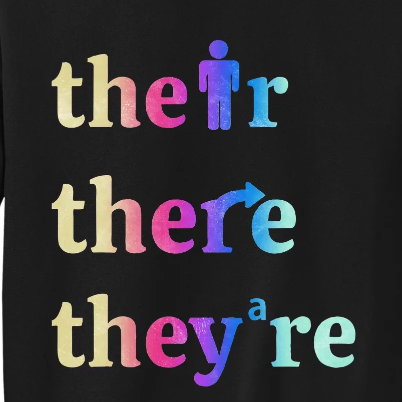 There Their TheyRe English Grammar Funny Teacher Tall Sweatshirt