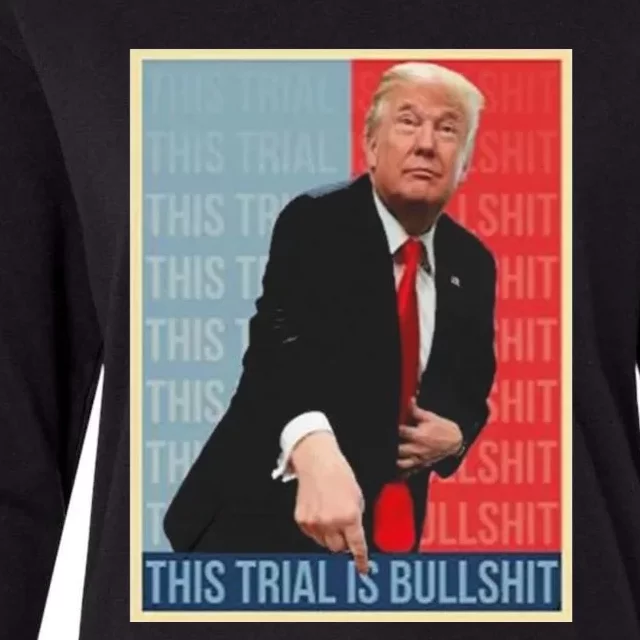 Trump This Trial Is Bullshit Womens Cotton Relaxed Long Sleeve T-Shirt