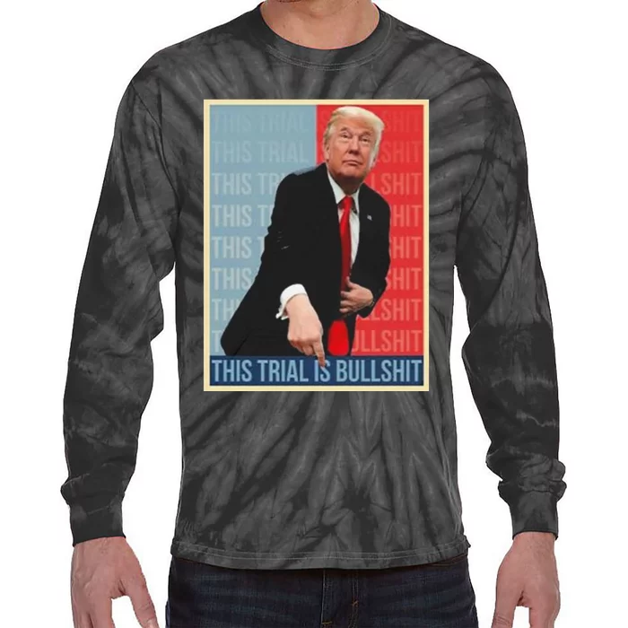 Trump This Trial Is Bullshit Tie-Dye Long Sleeve Shirt