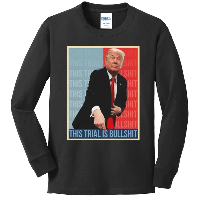 Trump This Trial Is Bullshit Kids Long Sleeve Shirt