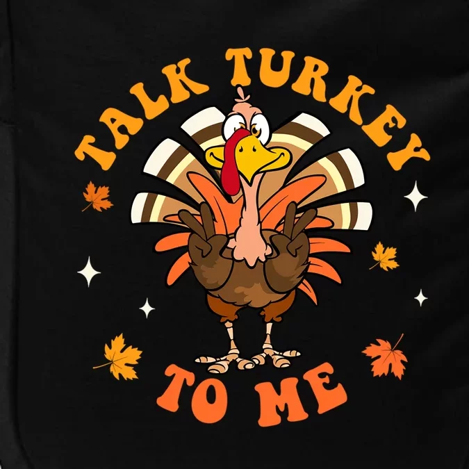 Talk Turkey To Me Autumn Fall Yall Thanksgiving Groovy Retro Meaningful Gift Impact Tech Backpack