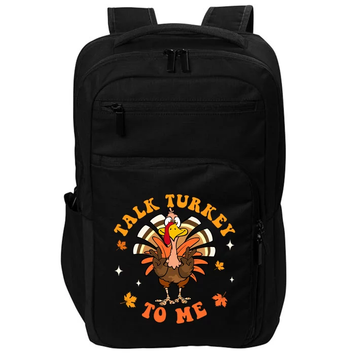 Talk Turkey To Me Autumn Fall Yall Thanksgiving Groovy Retro Meaningful Gift Impact Tech Backpack