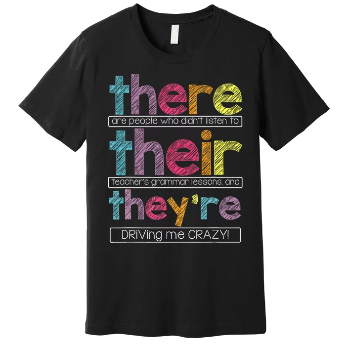 There Their Theyre English Grammar Teacher Funny Humor Premium T-Shirt