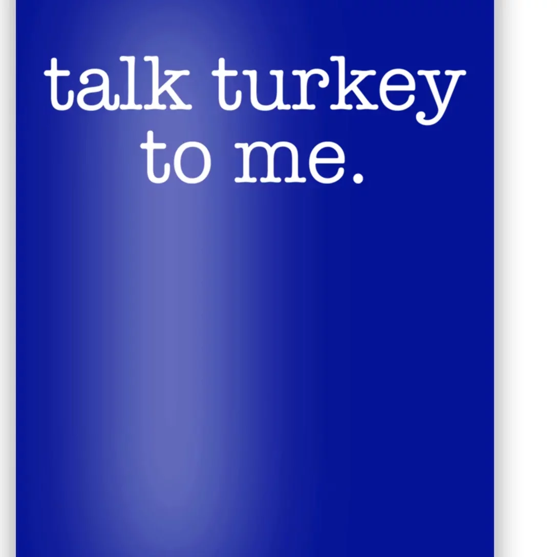 Talk Turkey To Me Minimalistic Thanksgiving Pun Cute Gift Poster