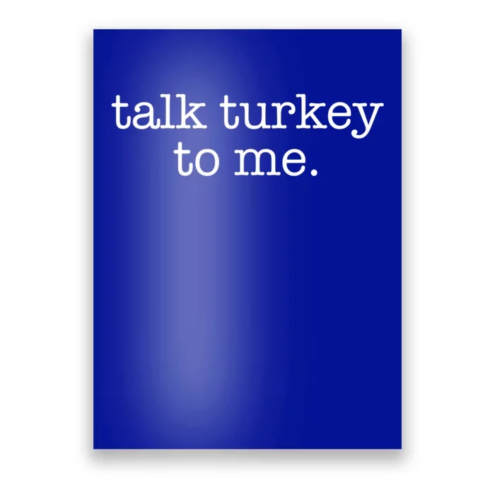 Talk Turkey To Me Minimalistic Thanksgiving Pun Cute Gift Poster