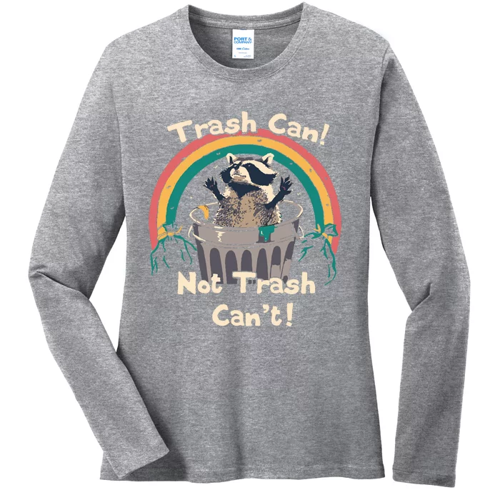 TRASH TALKER Trash Can Not Trash Cant Ladies Long Sleeve Shirt