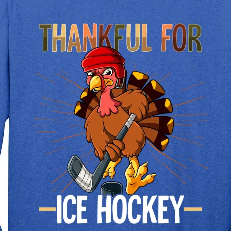 Thanksgiving Turkey Thankful For Ice Hockey Meaningful Gift Tall Long Sleeve T-Shirt