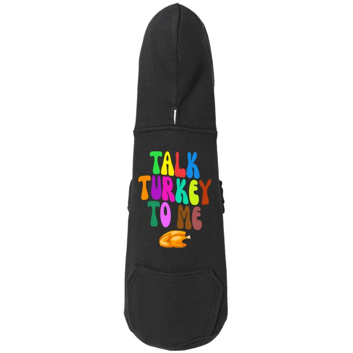 Talk Turkey To Me Funny Thanksgiving Doggie 3-End Fleece Hoodie