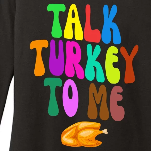 Talk Turkey To Me Funny Thanksgiving Womens CVC Long Sleeve Shirt