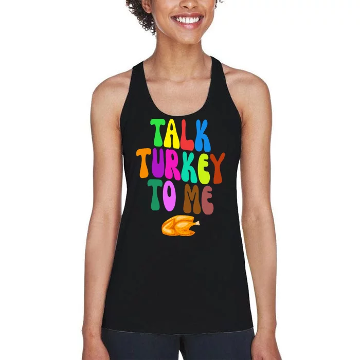 Talk Turkey To Me Funny Thanksgiving Women's Racerback Tank