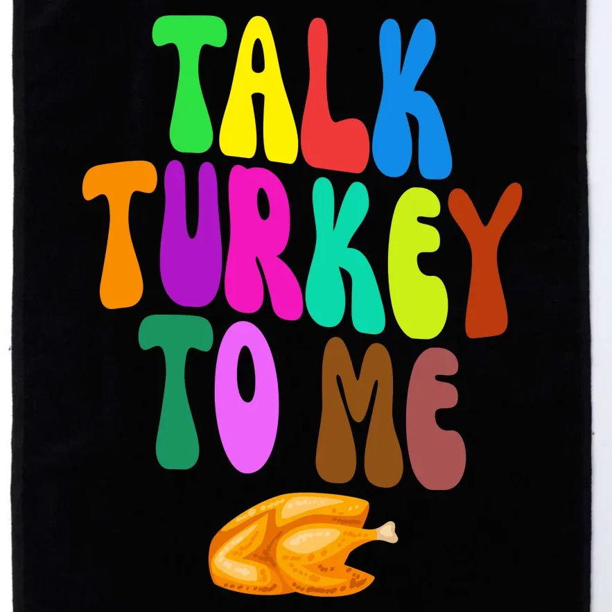 Talk Turkey To Me Funny Thanksgiving Platinum Collection Golf Towel