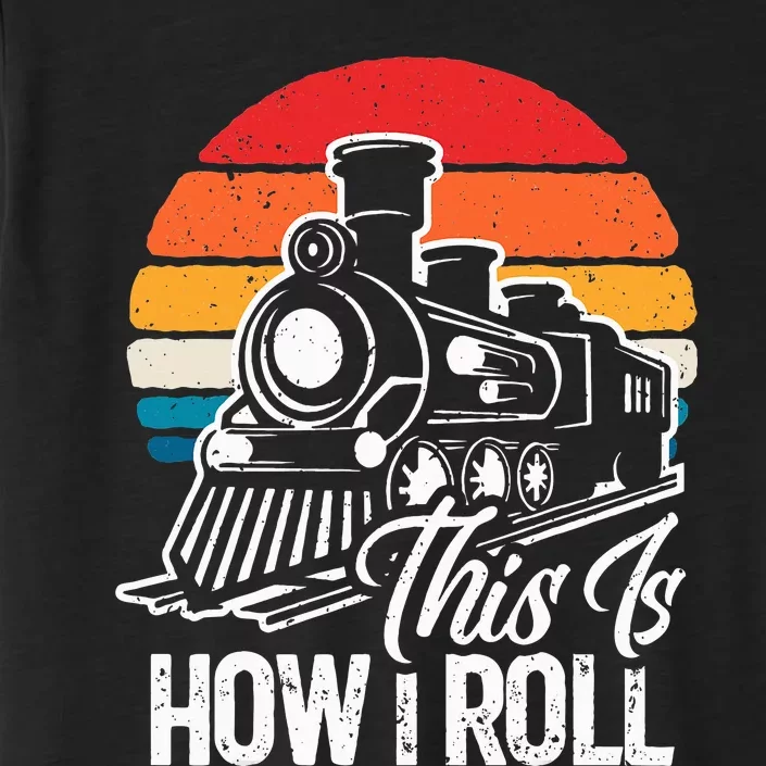 train t this is how i roll train lover ChromaSoft Performance T-Shirt