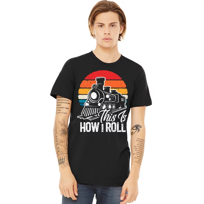 train t this is how i roll train lover Premium T-Shirt