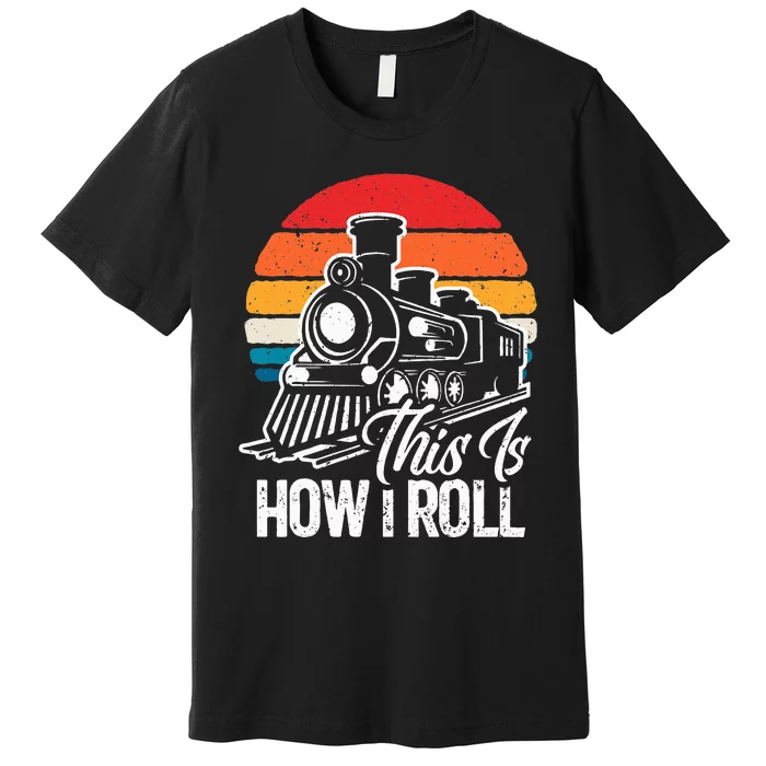 train t this is how i roll train lover Premium T-Shirt