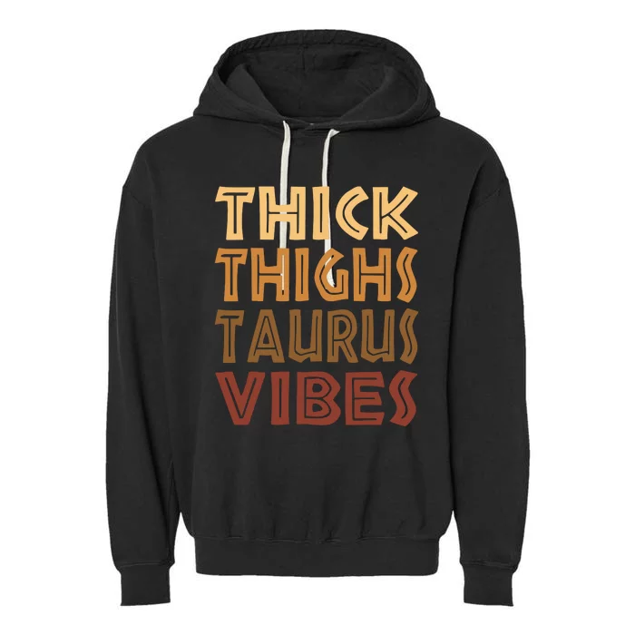 Thick Thighs Taurus Vibes Melanin Black Women Horoscope Garment-Dyed Fleece Hoodie