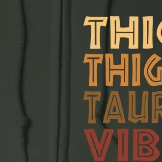 Thick Thighs Taurus Vibes Melanin Black Women Horoscope Full Zip Hoodie