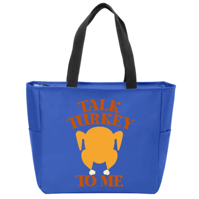 Talk Turkey To Me Gift Zip Tote Bag