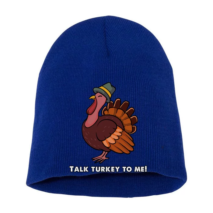 Talk Turkey To Me Funny Thanksgiving Meaningful Gift Short Acrylic Beanie