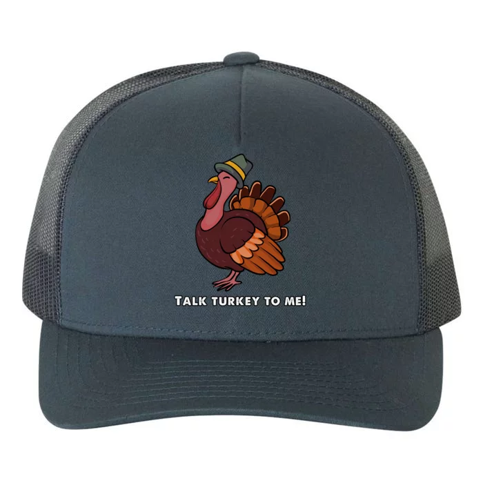 Talk Turkey To Me Funny Thanksgiving Meaningful Gift Yupoong Adult 5-Panel Trucker Hat